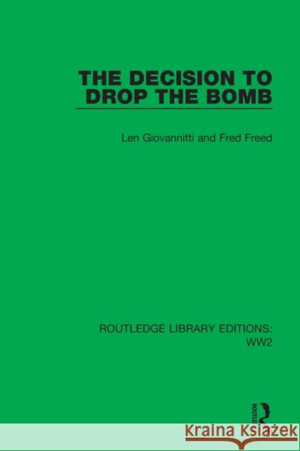 The Decision to Drop the Bomb Fred Freed 9781032047973 Taylor & Francis Ltd