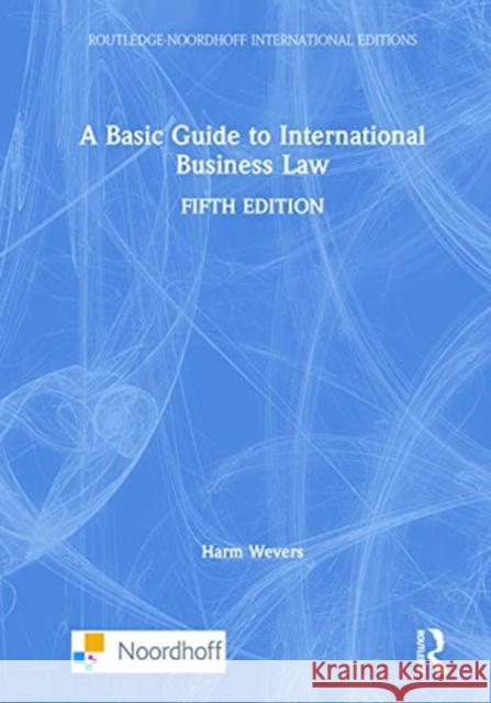 A Basic Guide to International Business Law Harm Wevers J. Keizer 9781032048611 Routledge