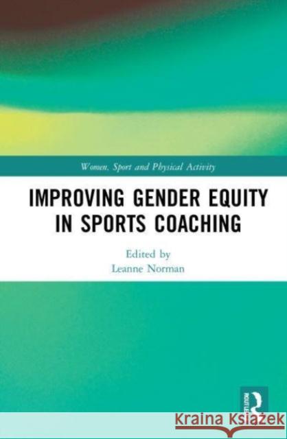 Improving Gender Equity in Sports Coaching  9781032049120 Taylor & Francis Ltd