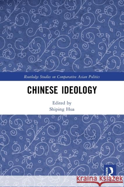 Chinese Ideology Shiping Hua 9781032049472 Routledge