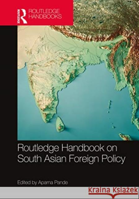 Routledge Handbook on South Asian Foreign Policy  9781032050324 Taylor & Francis Ltd