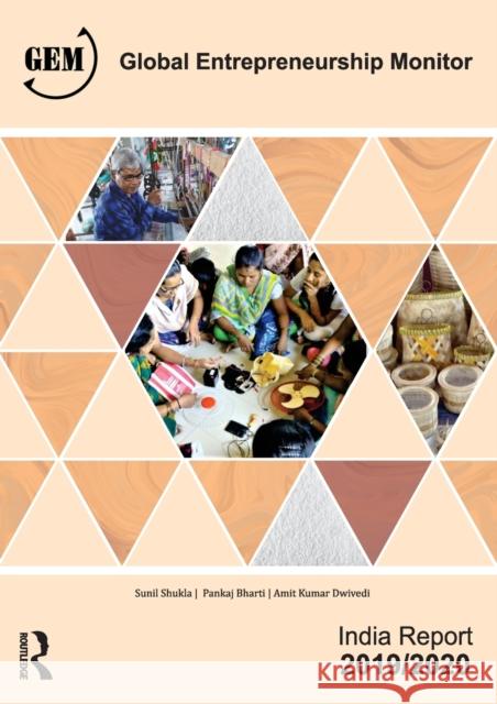 Global Entrepreneurship Monitor India Report 2019/20: A National Study on Entrepreneurship Sunil Shukla Amit Kumar Dwivedi Pankaj Bharti 9781032051796