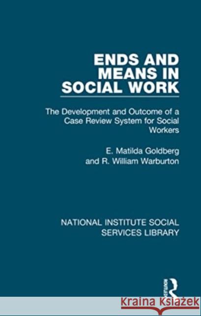 Ends and Means in Social Work R. William Warburton 9781032051840 Taylor & Francis Ltd