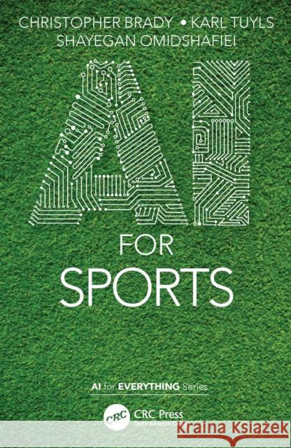 AI for Sports Chris Brady Karl Tuyls Shayegan Omidshafiei 9781032052021 CRC Press