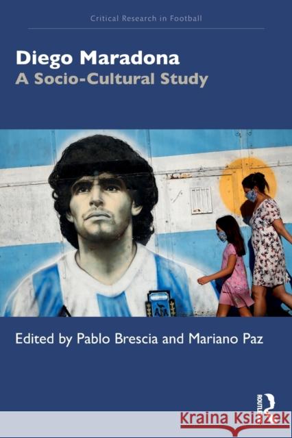 Diego Maradona: A Socio-Cultural Study Brescia, Pablo 9781032052090