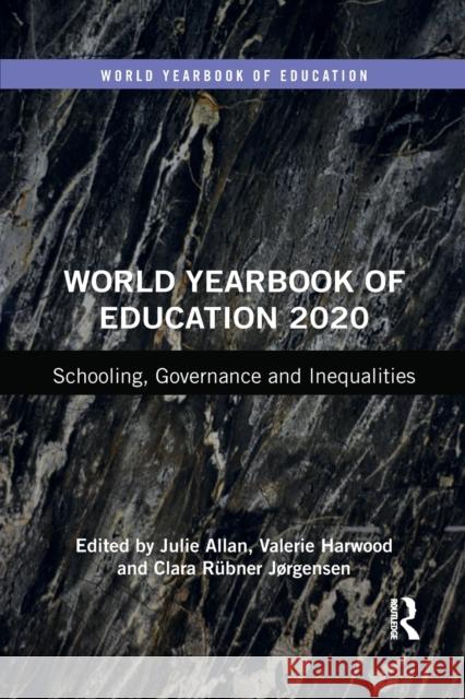 World Yearbook of Education 2020: Schooling, Governance and Inequalities Julie Allan Valerie Harwood Clara R 9781032052731