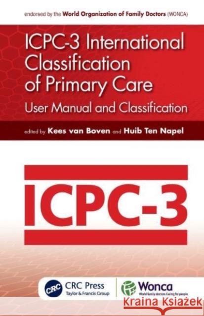 Icpc-3 International Classification of Primary Care: User Manual and Classification Kees Va Huib Te 9781032053431 CRC Press