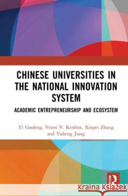 Chinese Universities in the National Innovation System Yuheng (Xiamen Municipal Bureau of Education, China) Jiang 9781032054056 Taylor & Francis Ltd