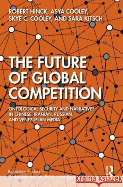 The Future of Global Competition Sara (Air University, USA) Kitsch 9781032054186 Taylor & Francis Ltd