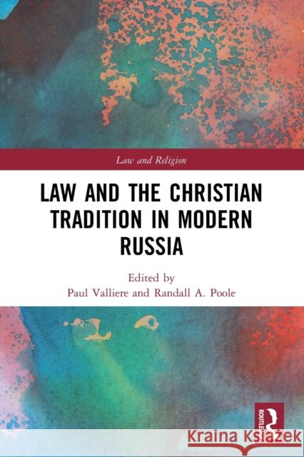 Law and the Christian Tradition in Modern Russia Paul Valliere Randall Poole 9781032054421