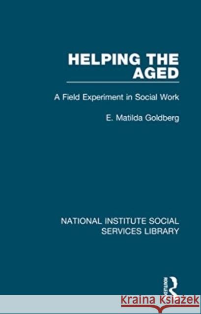 Helping the Aged E. Matilda Goldberg 9781032054452 Taylor & Francis Ltd