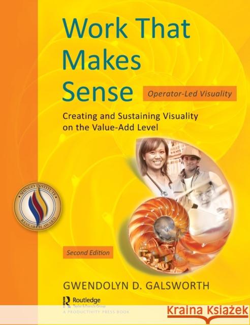 Work That Makes Sense: Operator-Led Visuality, Second Edition Gwendolyn D. Galsworth 9781032054858 Productivity Press