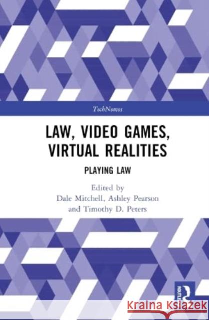 Law, Video Games, Virtual Realities  9781032054971 Taylor & Francis Ltd