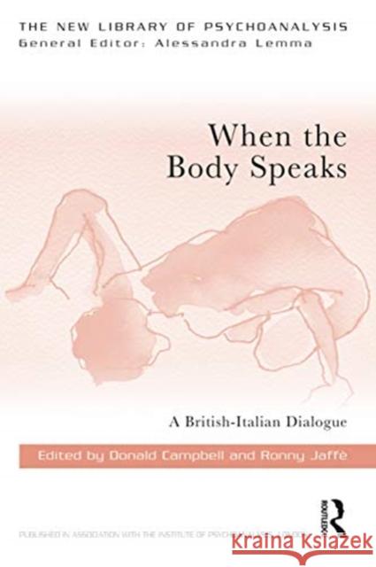 When the Body Speaks: A British-Italian Dialogue Campbell, Donald 9781032055534 Routledge