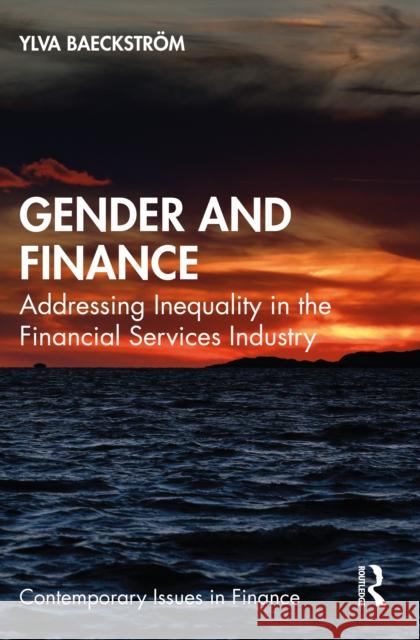 Gender and Finance: Addressing Inequality in the Financial Services Industry Baeckstr 9781032055572 Taylor & Francis Ltd