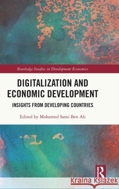 Digitalization and Economic Development: Insights from Developing Countries Ben Ali, Mohamed Sami 9781032056012 Routledge