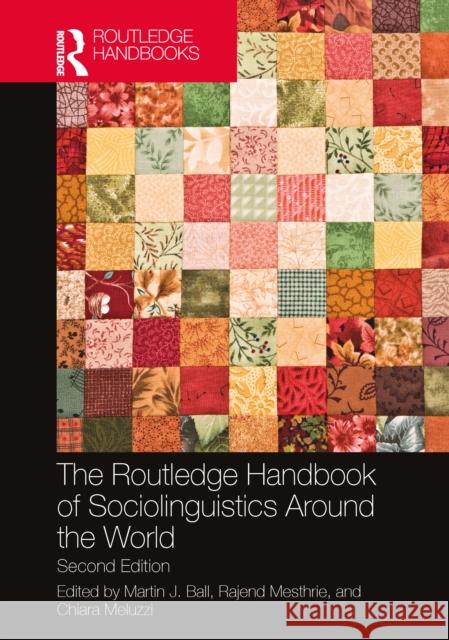 The Routledge Handbook of Sociolinguistics Around the World Martin J. Ball Rajend Mesthrie Chiara Meluzzi 9781032056135