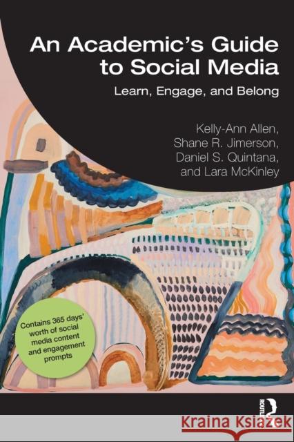 An Academic's Guide to Social Media: Learn, Engage, and Belong Allen, Kelly-Ann 9781032056142