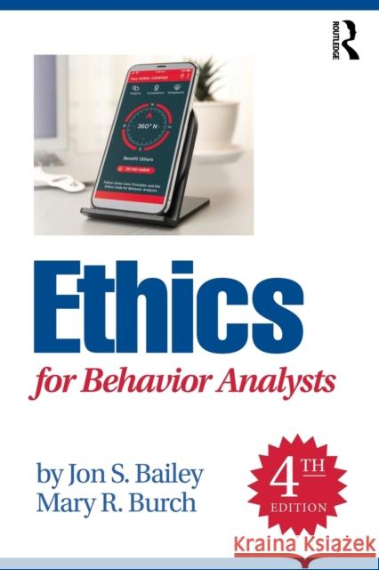 Ethics for Behavior Analysts Mary R. (Behavior Management Consultants, Florida, USA) Burch 9781032056425 Taylor & Francis Ltd