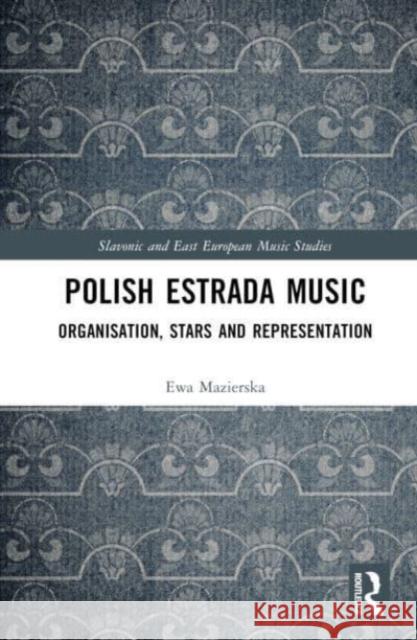 Polish Estrada Music Ewa Mazierska 9781032056487 Taylor & Francis Ltd