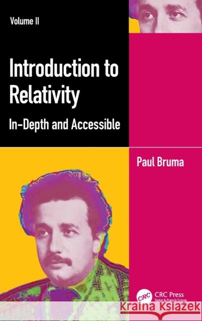 Introduction to Relativity Volume II: In-Depth and Accessible  9781032056760 CRC Press