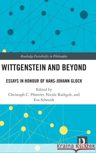 Wittgenstein and Beyond: Essays in Honour of Hans-Johann Glock  9781032057026 Taylor & Francis Ltd