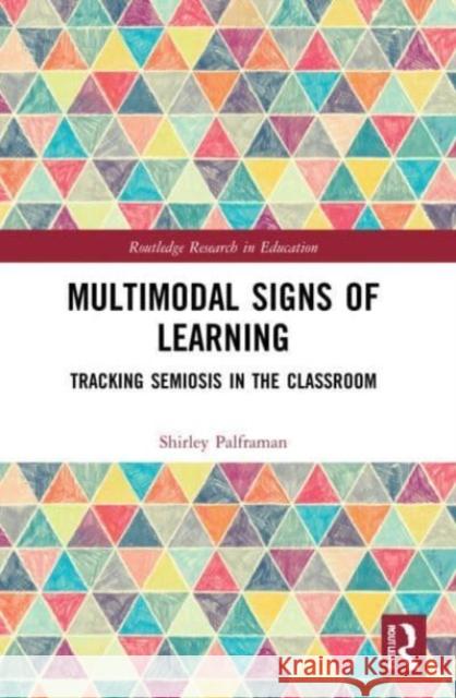 Multimodal Signs of Learning Shirley Palframan 9781032057057 Taylor & Francis Ltd