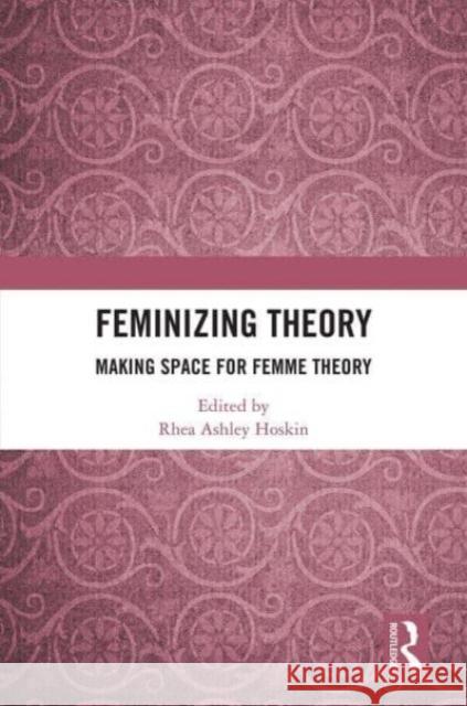 Feminizing Theory  9781032057590 Taylor & Francis Ltd