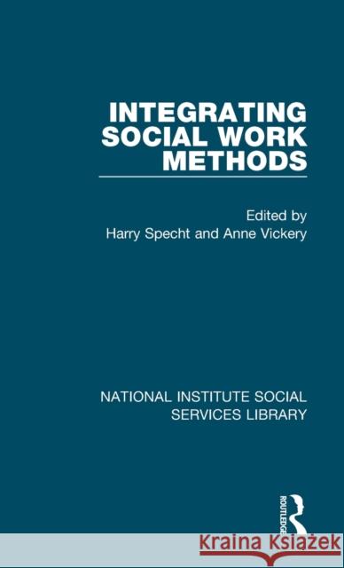 Integrating Social Work Methods Harry Specht Anne Vickery 9781032058030 Routledge