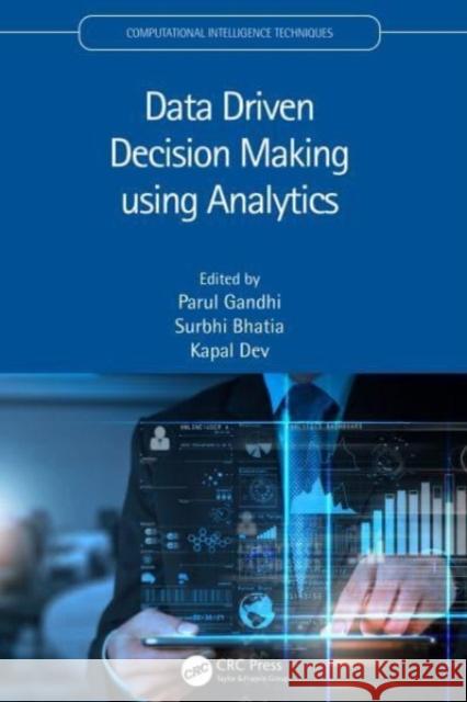 Data Driven Decision Making Using Analytics Parul Gandhi Surbhi Bhatia Kapal Dev 9781032058283 CRC Press