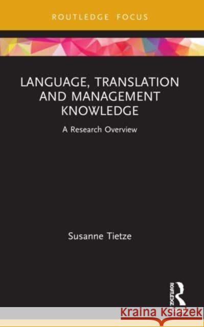 Language, Translation and Management Knowledge Susanne Tietze 9781032058443