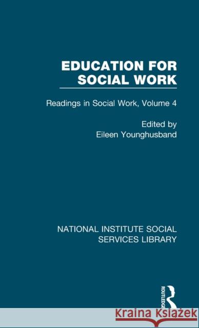 Education for Social Work: Readings in Social Work, Volume 4 Eileen Younghusband 9781032059471 Routledge