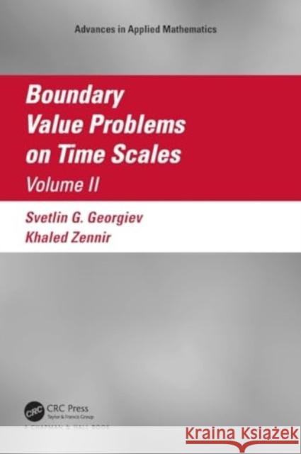 Boundary Value Problems on Time Scales, Volume II Svetlin Georgiev Khaled Zennir 9781032059594 CRC Press