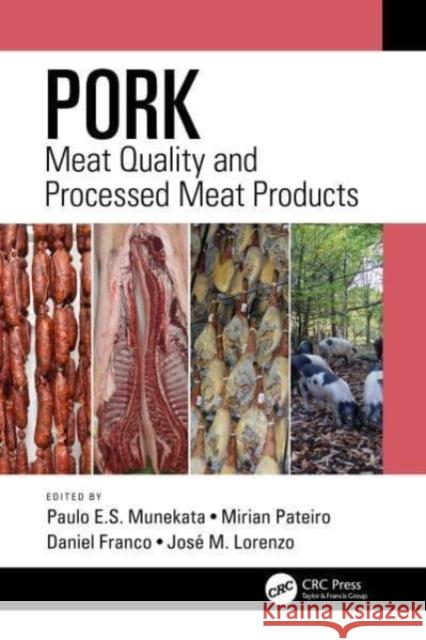 Pork: Meat Quality and Processed Meat Products Paulo E. S. Munekata Mirian Pateiro Daniel Franco 9781032059792