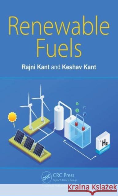 Renewable Fuels Rajni Kant Keshav Kant 9781032059839