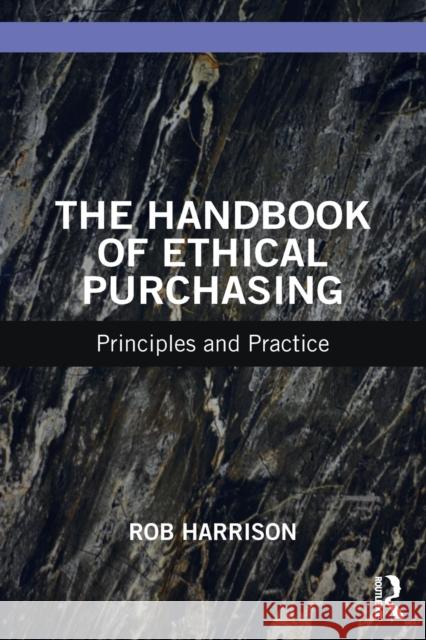 The Handbook of Ethical Purchasing: Principles and Practice Rob Harrison 9781032059952 Routledge