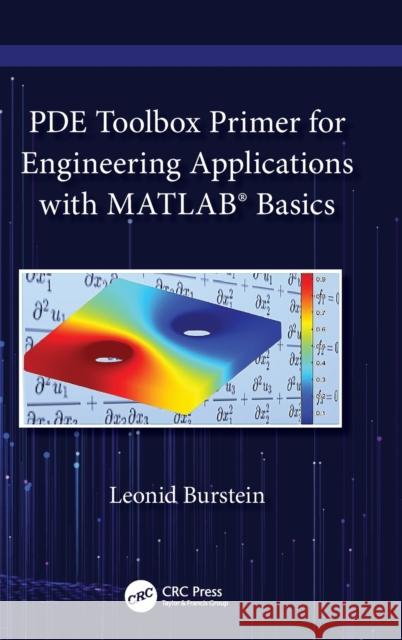 Pde Toolbox Primer for Engineering Applications with Matlab(r) Basics Burstein, Leonid 9781032059976 CRC Press