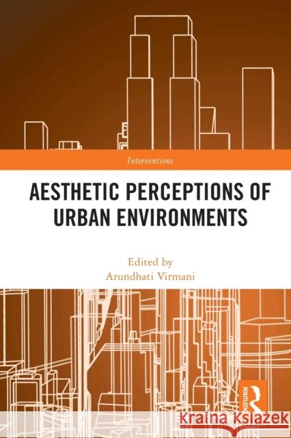 Aesthetic Perceptions of Urban Environments Arundhati Virmani 9781032060651 Routledge