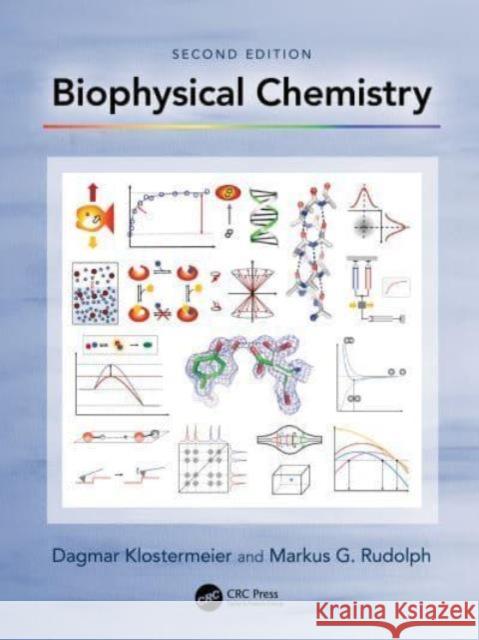 Biophysical Chemistry Dagmar Klostermeier Markus G. Rudolph 9781032060835 Taylor & Francis Ltd