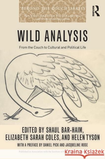 Wild Analysis: From the Couch to Cultural and Political Life Bar-Haim, Shaul 9781032061146 Routledge