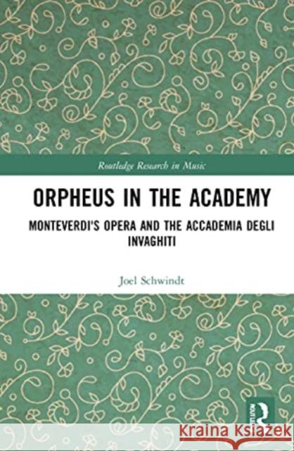 Orpheus in the Academy Joel (Boston Conservatory at Berklee, USA) Schwindt 9781032061467 Taylor & Francis Ltd