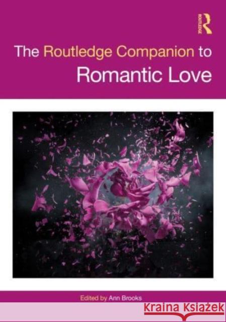 The Routledge Companion to Romantic Love Ann Brooks 9781032061474 Routledge