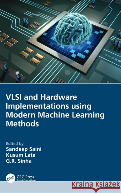 VLSI and Hardware Implementations using Modern Machine Learning Methods  9781032061719 Taylor & Francis Ltd