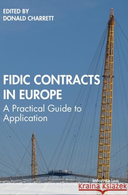 FIDIC Contracts in Europe: A Practical Guide to Application Charrett, Donald 9781032062235