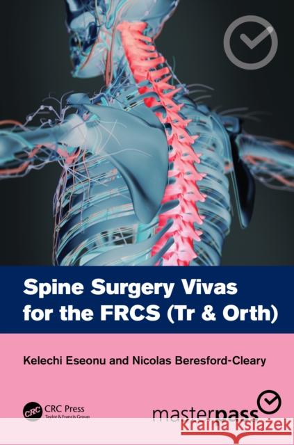 Spine Surgery Vivas for the Frcs (Tr & Orth) Eseonu, Kelechi 9781032062310 Taylor & Francis Ltd