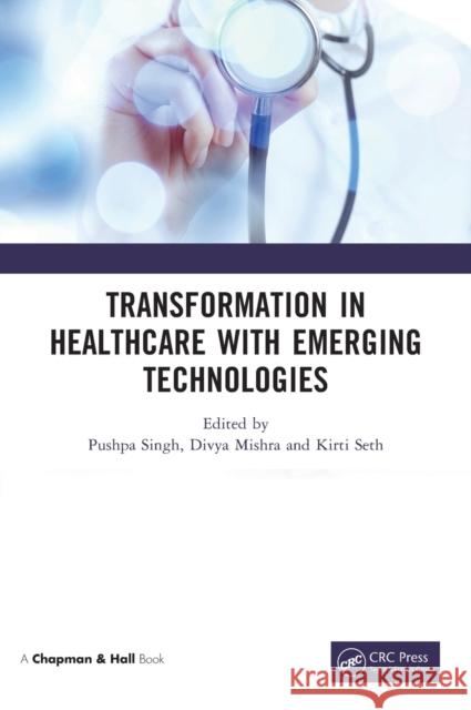 Transformation in Healthcare with Emerging Technologies  9781032063416 Taylor & Francis Ltd