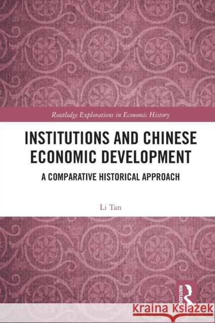 Institutions and Chinese Economic Development: A Comparative Historical Approach Li Tan 9781032063911 Routledge