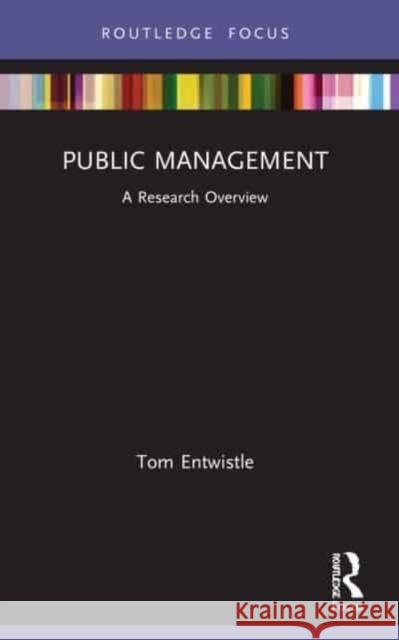 Public Management Tom (Cardiff University, UK) Entwistle 9781032064031 Taylor & Francis Ltd