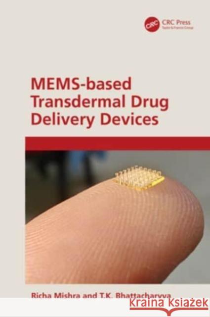 MEMS-based Transdermal Drug Delivery T.K. Bhattacharyya 9781032064239 Taylor & Francis Ltd