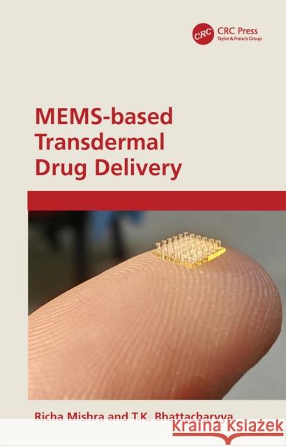 Mems-Based Transdermal Drug Delivery Richa Mishra T. K. Bhattacharyya 9781032064246